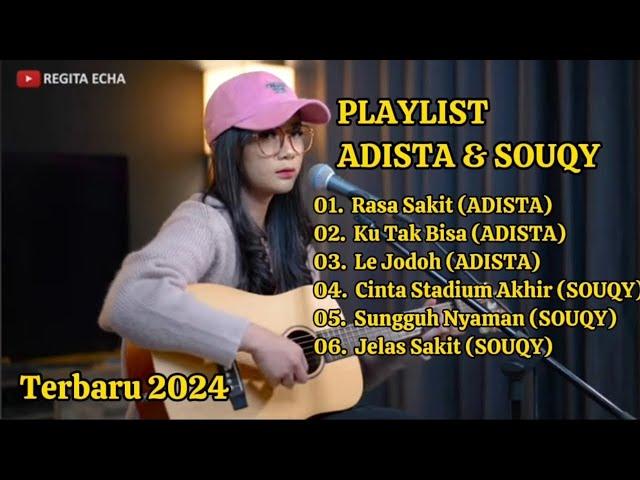 PLAYLIST ADISTA & SOUQY FULL ALBUM COVER BY REGITA ECHA TERBARU 2024