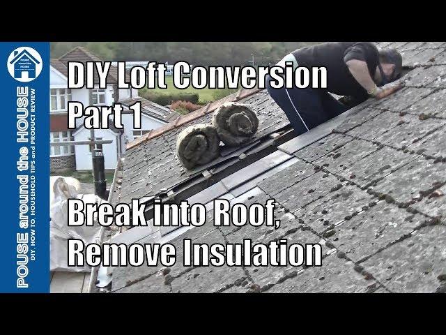 Loft conversion part 1 - Break into roof, remove old insulation & mortar. DIY Loft conversion