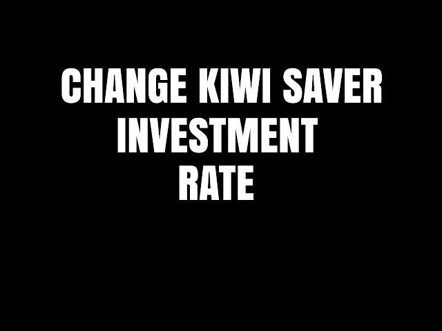 How To Change The Kiwi Saver Investment Rate On ANZ