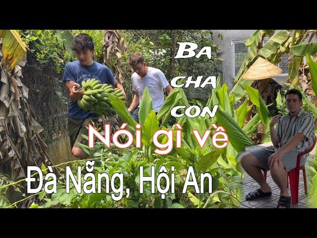 Ba cha con nói lên cảm nghĩ về Du Lịch Đà Nẵng. Càn quét vườn rau nhà ngoại. Nhà MiG về Việt Nam