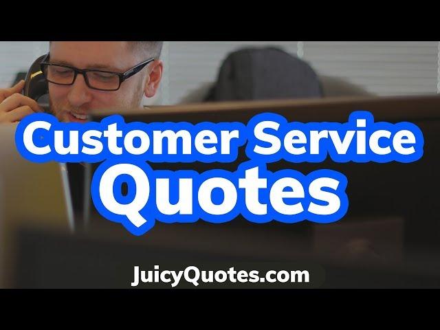 Top 15 Customer Service Quotes and Sayings 2020 - (The Best Experience)