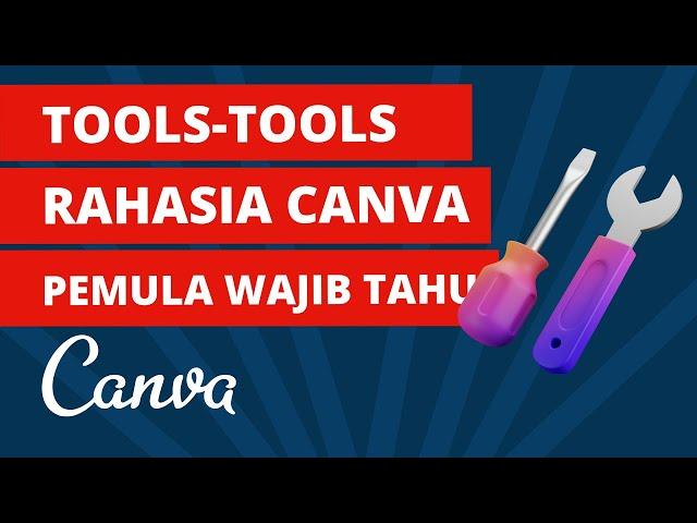 Pengenalan Tools-Tools Rahasia di Canva dari Dasar part 1