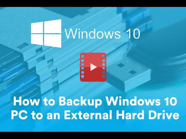 How to Back Up Your Windows 10 PC to an External Hard Drive