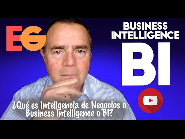 ¿Qué es Inteligencia de Negocios o Business Intelligence BI?