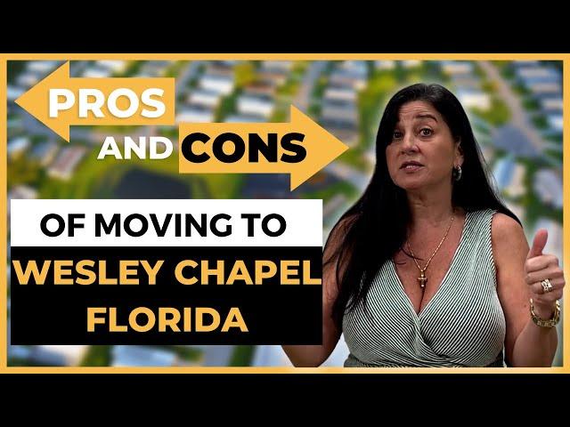 What are the Pros and Cons of moving to Wesley Chapel, FL?  Living in Wesley Chapel