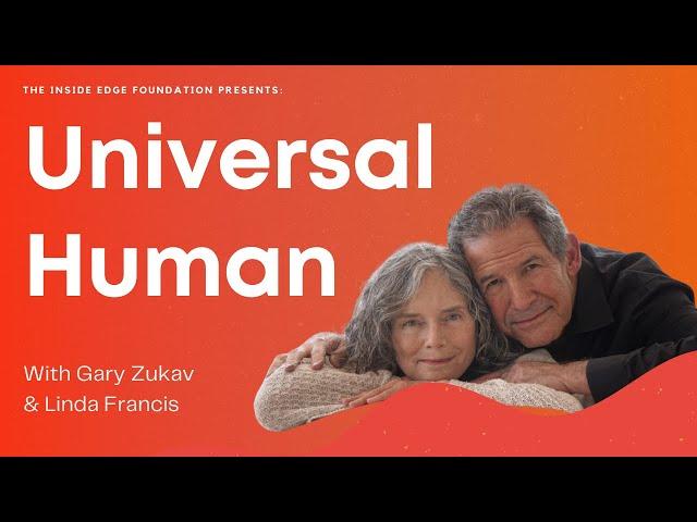 Universal Human with Gary Zukav & Linda Francis | The Inside Edge