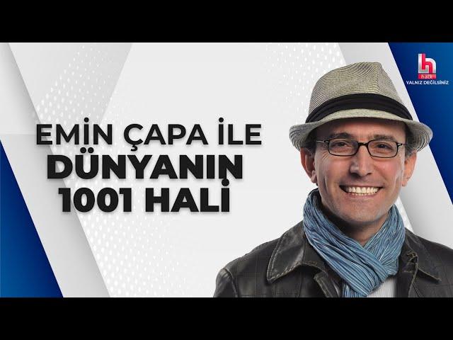 Emin Çapa ile Dünyanın 1001 Hali (2 Ağustos 2024)