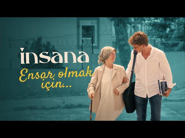 İnsana Ensar Olmak İçin