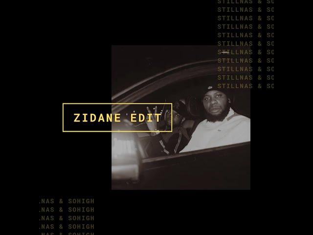 13 Block - Zidane (StillNaS & SoHigh Edit)