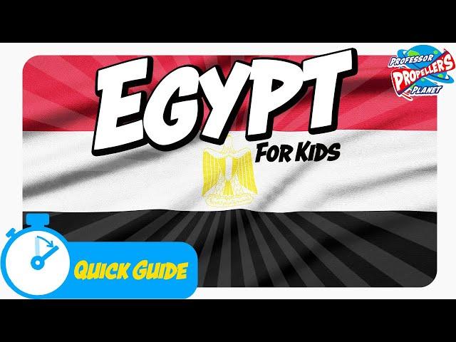 Egypt for Kids - Facts from Professor Propeller