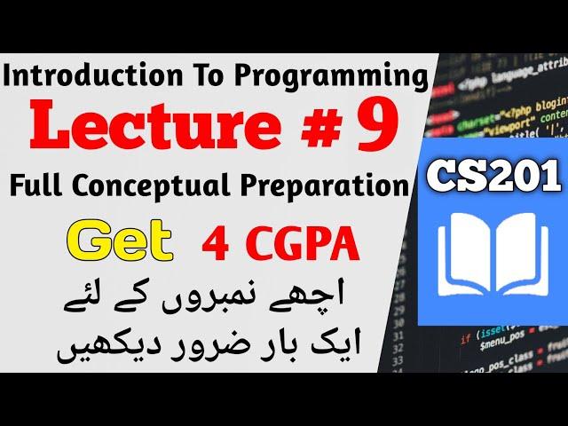 CS201 Lecture 9 | CS201 Short Lectures | Introduction To Programming| #cs201#midtermpreparation