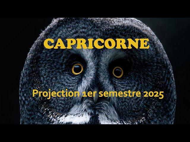 CAPRICORNE - Projection 1ère partie 2025