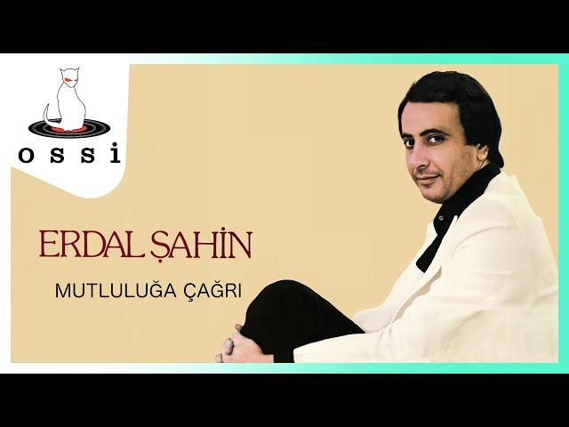 Erdal Şahin - Mutluluğa Çağrı