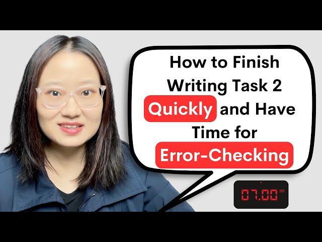 how to finish writing task 2 quickly and have time for error-checking / discuss both views