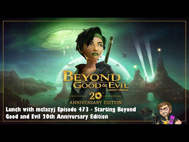 Lunch with mclazyj Episode 473 - Starting Beyond Good and Evil 20th Anniversary Edition