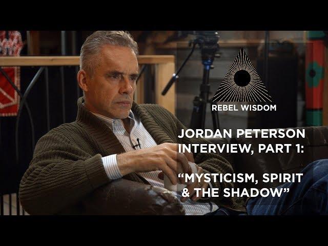 'Mysticism, Spirit and the Shadow' - Jordan Peterson interview part 1