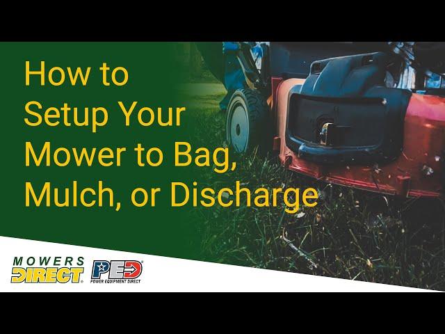 How to Set Up Your Mower to Mulch, Discharge, or Bag