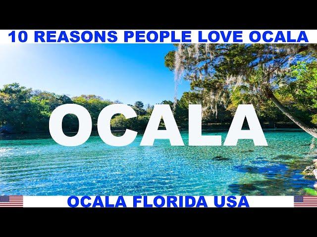 10 REASONS WHY PEOPLE LOVE OCALA FLORIDA USA