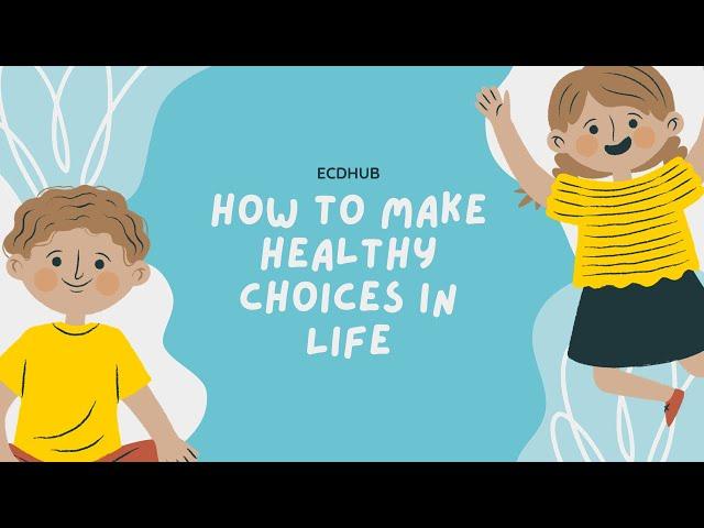 How To Make Healthy Choices In Life By ECDHUB