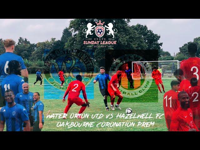 Sunday League Settings - Water Orton Utd vs Hazelwell FC - Oakbourne & Coronation Prem