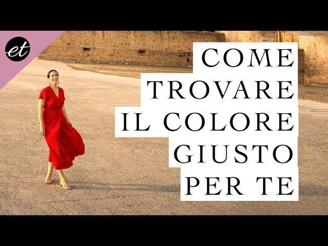 COME VESTIRSI BENE: i colori giusti per ognuna di noi