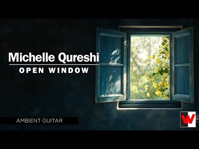 "Open Window" Ambient Music from Michelle Qureshi - Wayfarer Music Group Artist