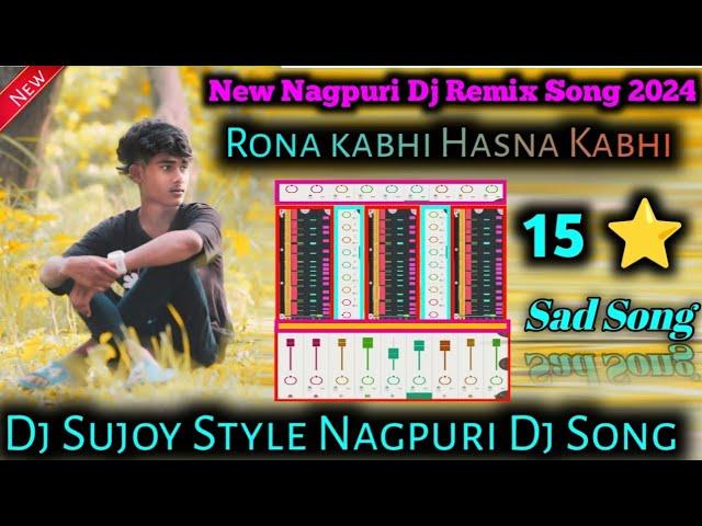 Rona Kabhi Hasna Kabhi  New Nagpuri Dj song 2024 Ng Boy Sujoy Oraw || Nagpuri Song || 2024 2025