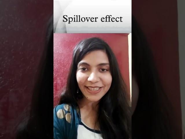 What is Spillover effect! Spillover effect kya hota Hein! #shorts! Spillover effect in management.