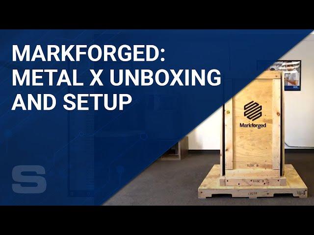 Markforged Metal X Unboxing and Setup