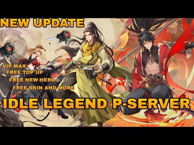 New Update Idle Legend Private Server Vip Max - Free 44 New Hero - Free Skin + 2B DM