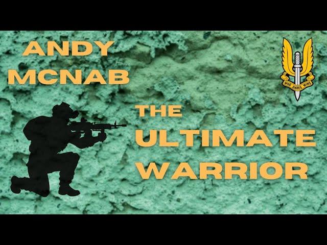 SAS Documentary - Who Dares Wins:  Andy McNab - The Ultimate Warrior