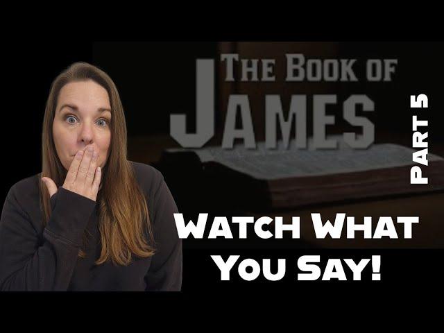Watch What You Say! (James 3:1-12)