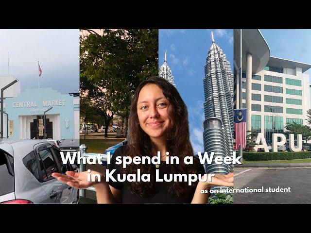 What I Spend in a Week as a Student living abroad in Kuala Lumpur, Malaysia