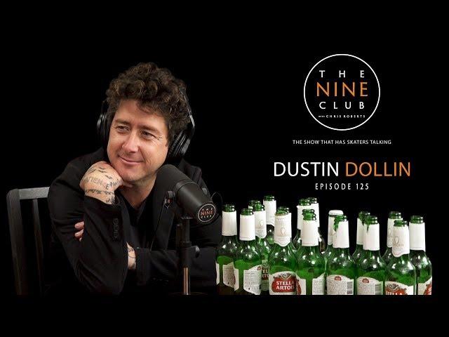 Dustin Dollin | The Nine Club With Chris Roberts - Episode 125