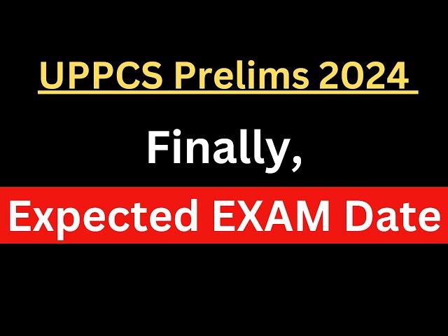 UPPCS 2024 - New Expected Exam Date !!