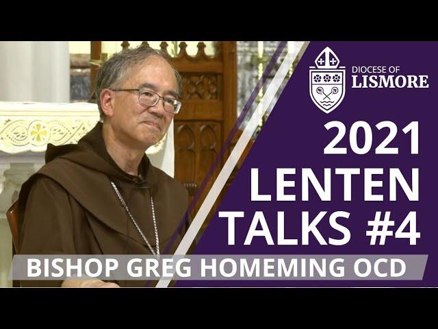 Bishop Greg Homeming OCD 2021 Lenten Talk 4 - Reflections on COVID-19 PART TRANSCRIPT AVAILABLE