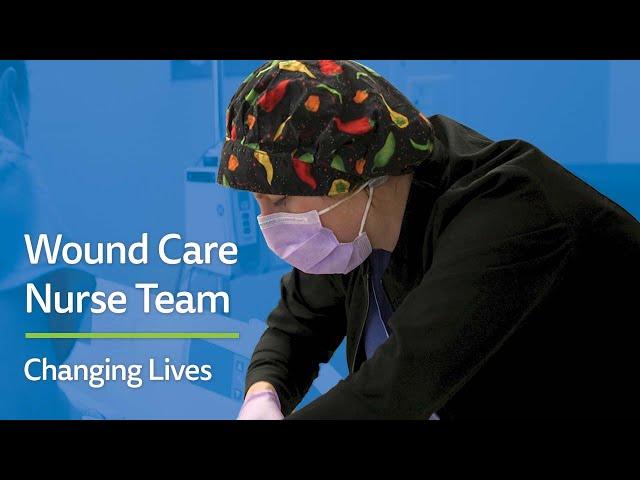 Wound Care Nurse Team: Changing Lives