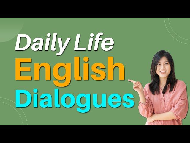 Daily life English dialogues - Basic English Speaking - English Conversations Practice