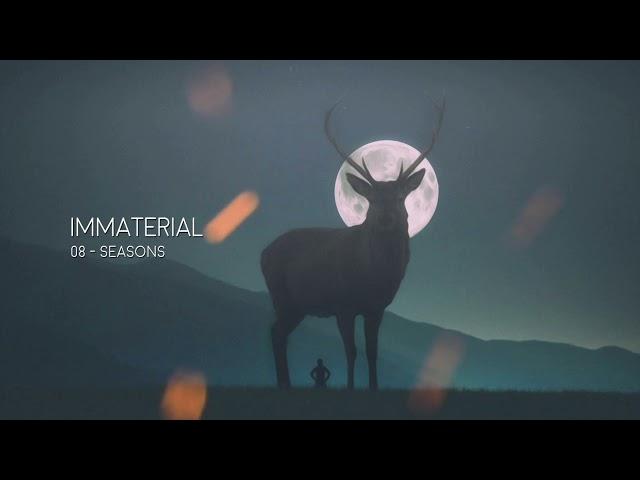 Seasons | Immaterial