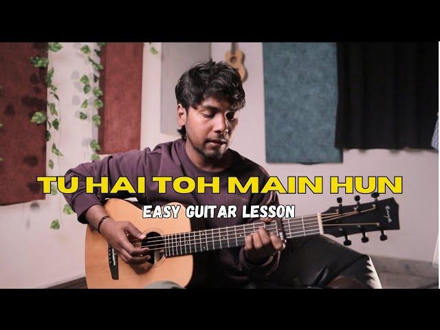 Tu hai toh main hun easy guitar lesson|arijit singh| sandeep mehra