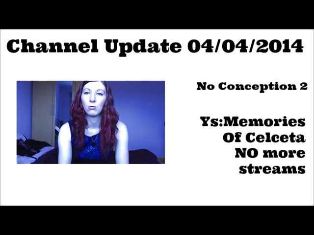 Channel Update Gadgetgirlkylie - No Conception 2 + No More YS Streams - 04/04/2014