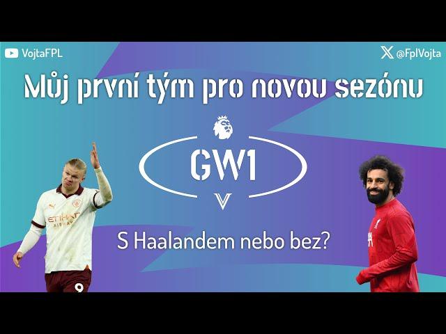 MŮJ PRVNÍ TÝM PRO NOVOU SEZÓNU - Fantasy Premier League 2024/2025