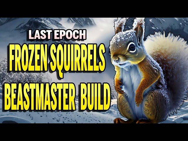 Cold Squirrels Beastmaster Endgame Build Guide | Last Epoch