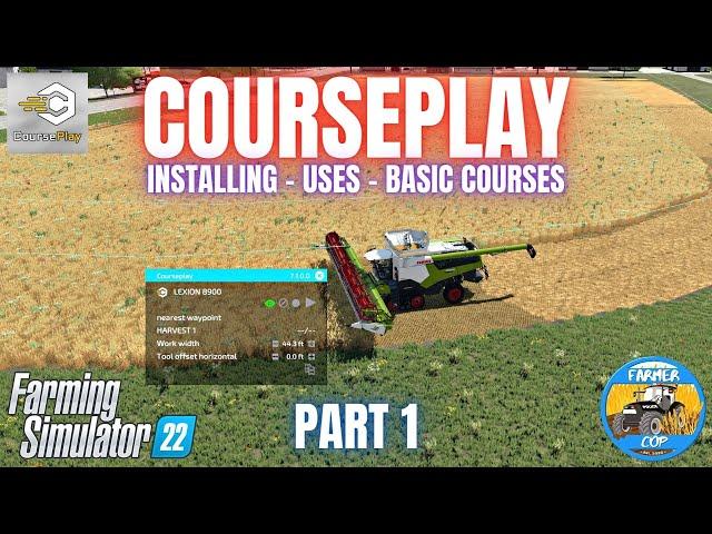 COURSEPLAY GUIDE - PART 1 - Farming Simulator 22