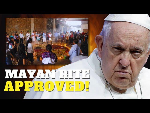 VATICAN Approves Controversial Mayan Rite Liturgy!