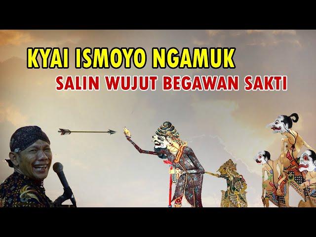 KYAI ISMOYO NGAMUK SALIN WUJUT BEGAWAN SAKTI KI SENO NUGROHO LUCU #wayangkulit  #semar  #dalangseno