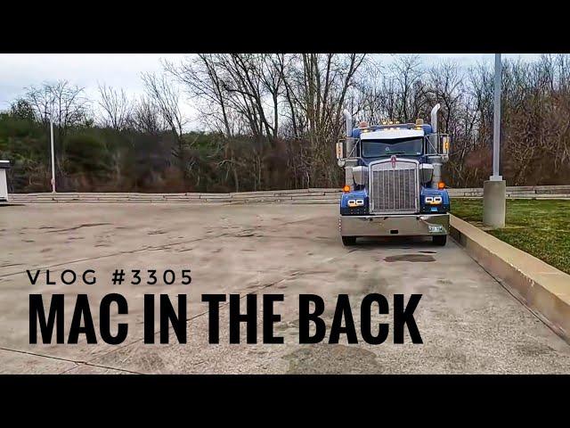 MAC IN THE BACK | My Trucking Life | Vlog #3305