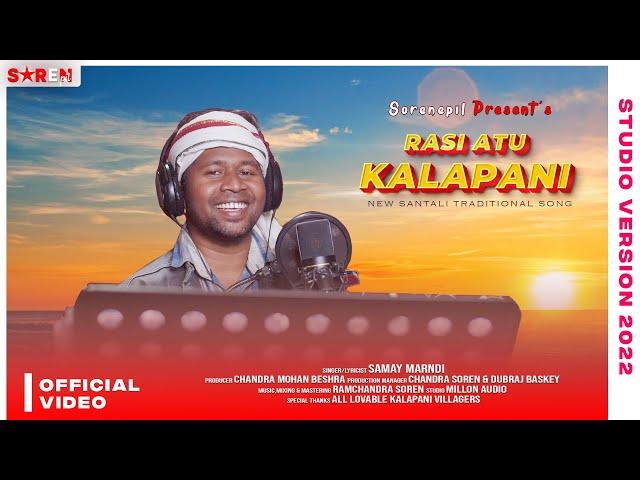 Rasi Atu Kalapani || New Santali Song 2022 || Samay Marndi || Soren Epil Production