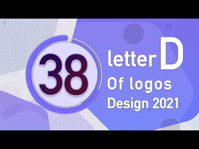 38 D letter logos 2021 | D Letter logo design | D logo 2021| adobe illustrator