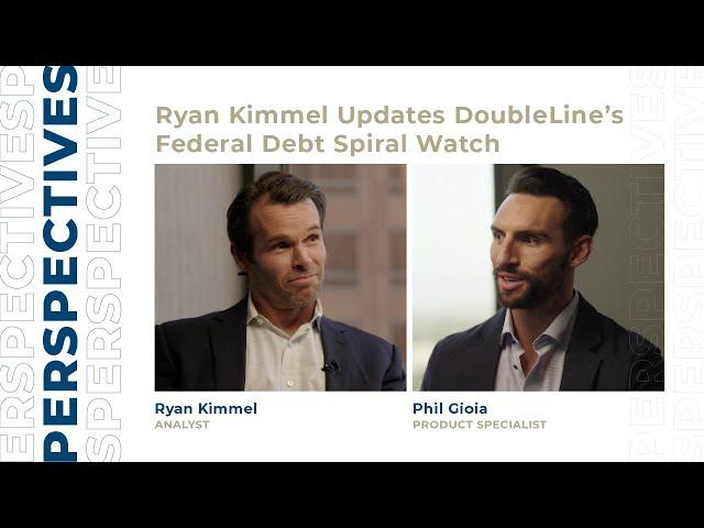 Ryan Kimmel Updates DoubleLine’s Federal Debt Spiral Watch